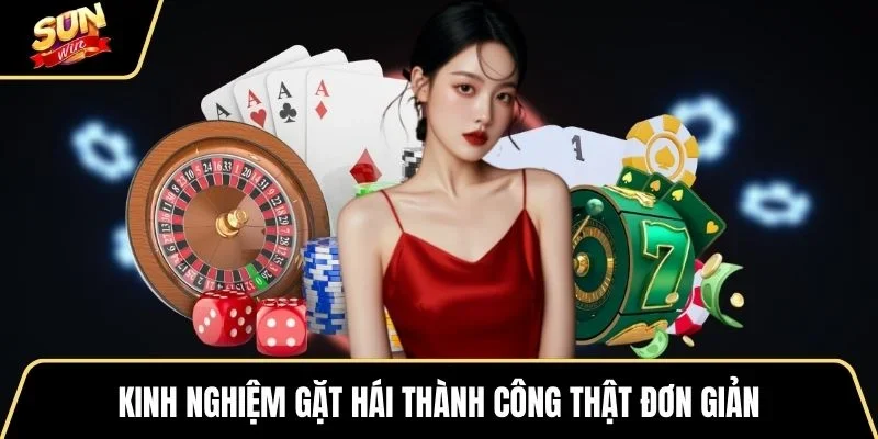 kinh-nghiem-gat-hai-thanh-cong-that-don-gian