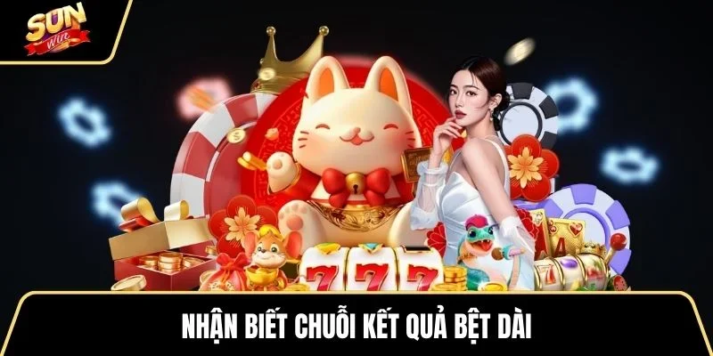 nhan-biet-chuoi-ket-qua-bet-dai