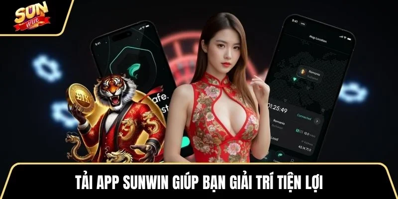 tai-app-sunwin-giup-ban-giai-tri-tien-loi