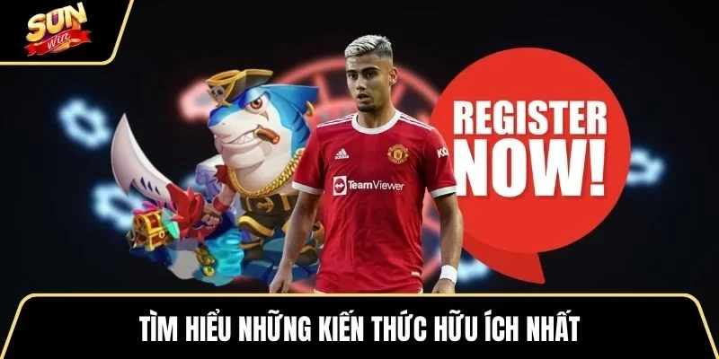 tim-hieu-nhung-kien-thuc-huu-ich-nhat