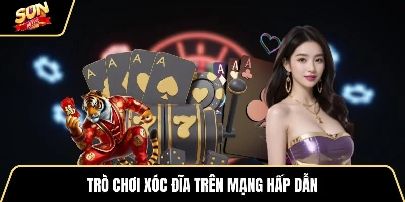 tro-choi-xoc-dia-tren-mang-hap-dan